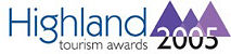RUNNER UP in Green Highlands Category of the 2005 Highlands Tourism Awards