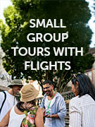 Small group tours with flights holidays